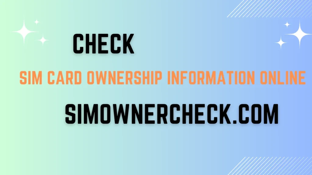 Check SIM Card Ownership Information Online