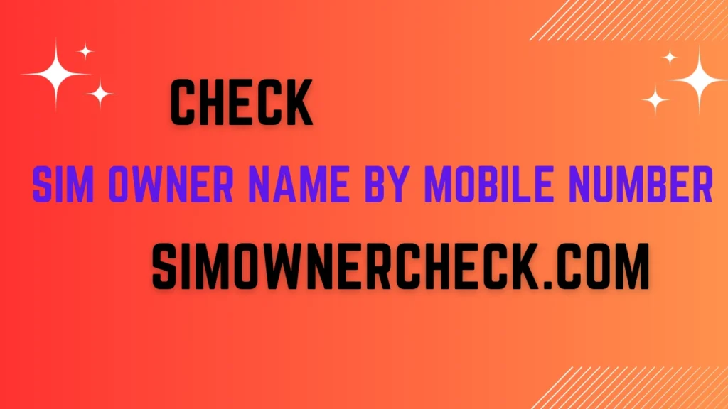 Check SIM Owner Name by Mobile Number