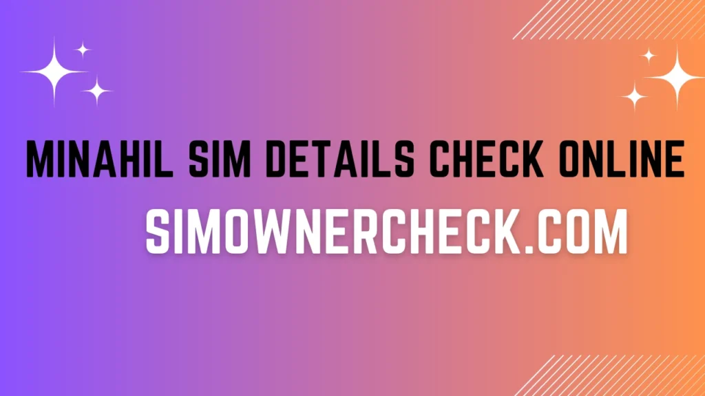 Minahil Sim Details Check Online